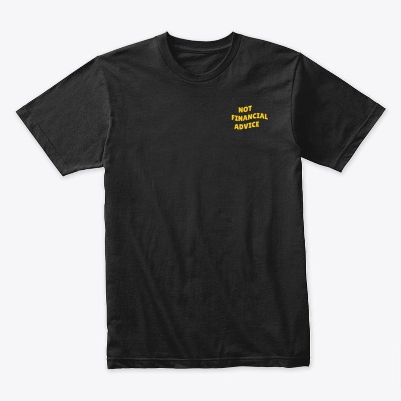 Not Financial Advice T-shirt